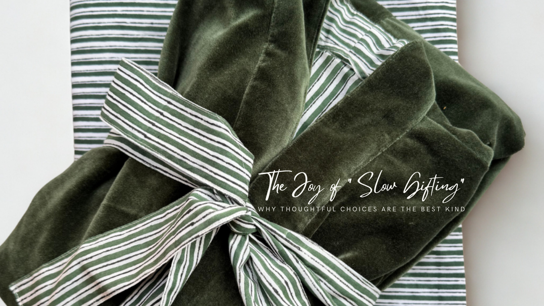 The Joy of "Slow Gifting"- Why Thoughtful Choices Are the Best Kind